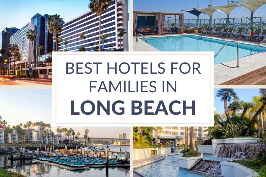 Long Beach Hotels for Families