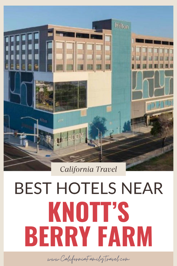 Planning a trip to Knott’s Berry Farm? Here are the best hotels near Knott’s Berry Farm in Buena Park, California for every budget.