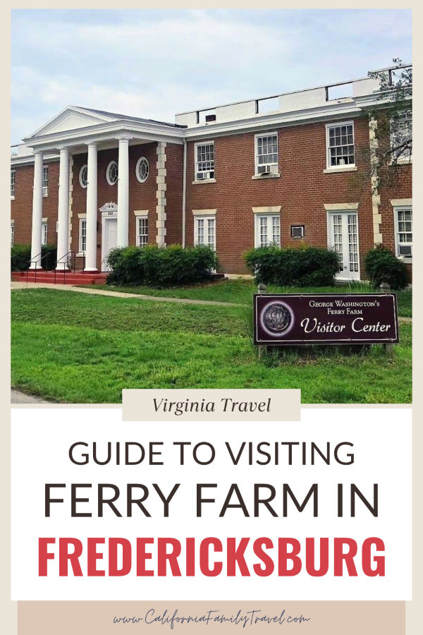 Planning a visit to George Washington's Ferry Farm in Fredericksburg, Virginia? Here is everything you need to know.